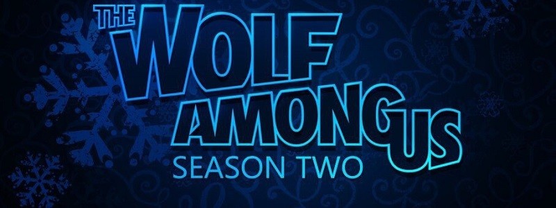 Дата выхода 2 сезона The Wolf Among Us